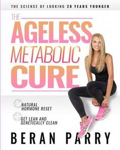 The Ageless Metabolic Cure: The Science Of Looking 20 Years Younger: Natural Hormone Reset: Get Lean And Genetically Clean by Beran Parry, 9781794354579, available at LibroWorld.com. Fast Delivery. 100% Safe Payment. Worldwide Delivery. Hormone Reset, Skin Bumps, Natural Hormones, Get Lean, Stubborn Fat, Years Younger, Women Helping Women, Autoimmune Disease, How To Turn