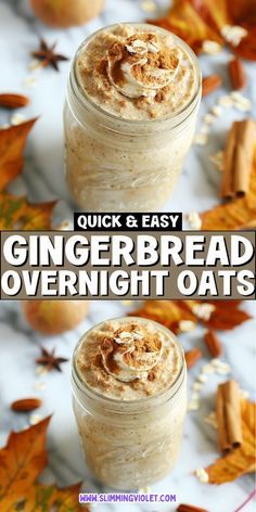 gingerbread overnight oats in a mason jar with the words quick and easy on top