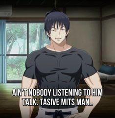 an anime character standing in front of a window with the caption saying, ain't nobody listening to him talk tastye mts man