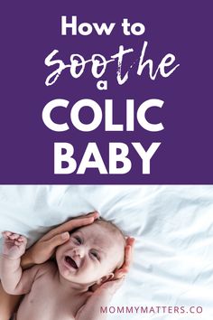 a baby laying on top of a bed with the words how to soothe a colic baby