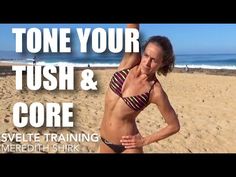 a woman standing on top of a sandy beach next to the ocean with text that reads tone your tush and core