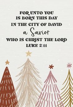 a christmas card with three trees and the words for unto you is born this day in the city of david