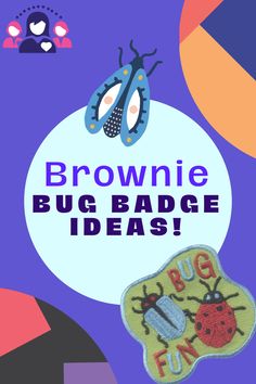 brownie bug badge with the words brownie bug badge ideas in front of it