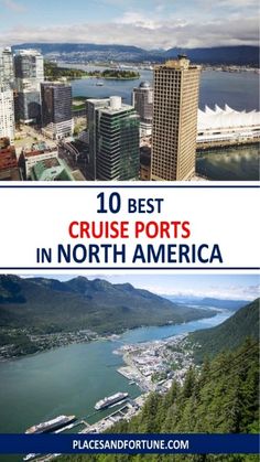 the top 10 best cruise ports in north america with text overlay that reads, 10 best cruise ports in north america