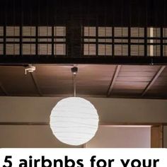 a large white ball hanging from the ceiling in an empty room with text overlay that reads, 5 airbnbs for your home