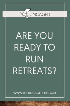 a sign that says are you ready to run retreats?