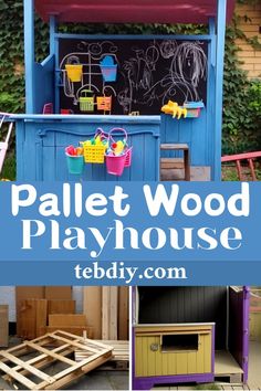 the pallet wood play house is painted blue and has toys in it with words overlay that says pallet wood playhouse