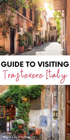 an alleyway in italy with the text guide to visiting trastevee italy