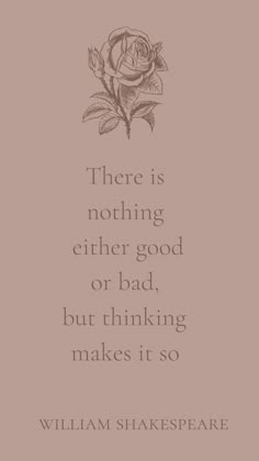 william shakespeare quote about nothing is either good or bad, but thinking makes it so