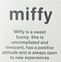 a sign with the words miffy written in black and white on it's side