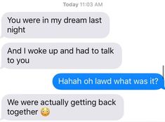 two texts that say, you were in my dream last night and i woke up and had to talk to you