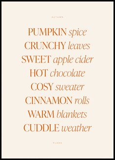 the words pumpkin spice crunch leaves sweet apple cider hot chocolate cosy sweater cinnamon rolls warm blankets cuddle weather