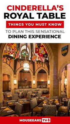 the inside of a restaurant with tables and chairs in front of an arched ceiling that reads, cinderella's royal table things you must know to plan this sensational dining experience