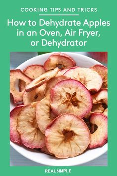 the cover of cooking tips and tricks on how to dehydraate apples in an oven, air fryer, or dehydraator