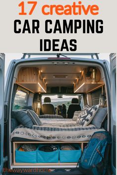 the inside of an rv with text overlay that reads 17 creative car camping ideas