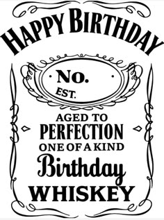 a birthday card with the words happy birthday no est, age to perfection one of a kind