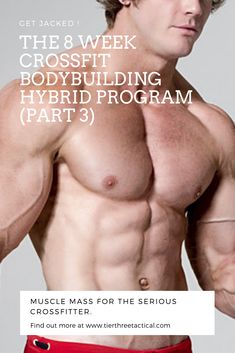 the 8 week crossfit bodybuilding hybrid program part 3 muscle mass for the serious crossfitter