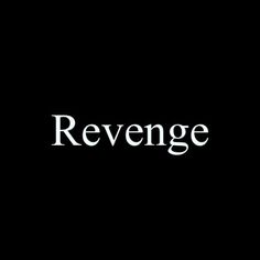 a black background with the word revenge in white letters on it's left side