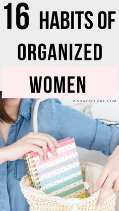 a woman holding a basket filled with cards and writing on it, text reads 16 habitts of organized women