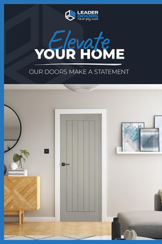 a white door with the words, elevate your home our doors make a statement