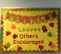 a bulletin board that says kindness leaves others encouraged