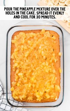 a casserole dish with pineapple mixture in it and text overlay that reads, pour the pineapple mixture over the holes in the cake spread it evenly and cool for 30 minutes