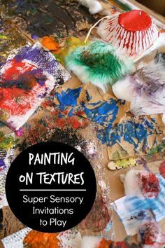 painting on textures with text overlay that reads,'super sensory innovations to play '