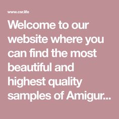 the words, welcome to our website where you can find the most beautiful and highest quality samples