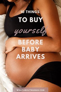 a pregnant woman laying in bed with the words 10 things to buy yourself before baby arrives