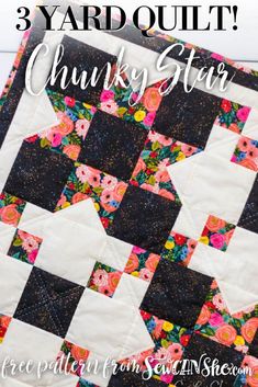 the finished quilt is shown with text that reads, 3 yard quilt chunk star