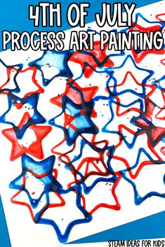 the fourth of july process art painting with red, white and blue stars on it