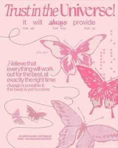 a pink poster with butterflies on it and the words trust in the universe written below