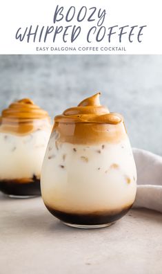 two glasses filled with whipped coffee sitting on top of a white tablecloth and the words boozy whipped coffee