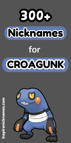 the book cover for 300 + nicknamemes for croagunk, with an image