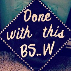 a graduation cap that says, done with this b5 w