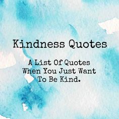 a blue watercolor background with the words kindness quotes