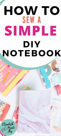 a notebook with the title how to sew a simple diy notebook on it