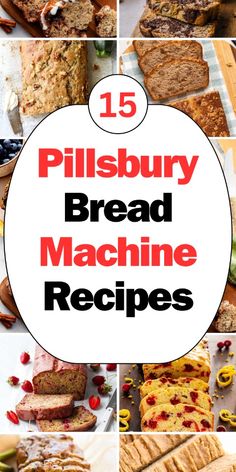 collage of different breads and pastries with the words pillsbury bread machine recipes