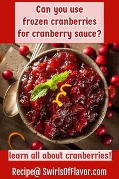 cranberry sauce in a bowl with the words can you use frozen cranberries for cranberry sauce? learn all about cranberries