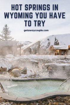 hot springs in wyoming you have to try