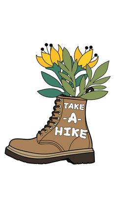 a boot with flowers in it that says take a hike