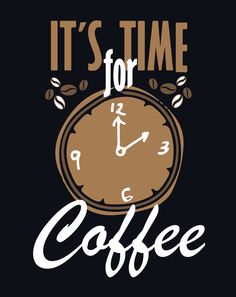 it's time for coffee poster with clock and coffee beans on the black background