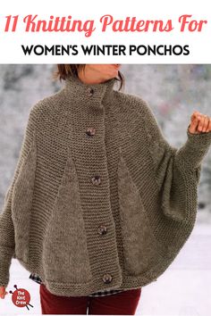 a woman wearing a knitted jacket with the words 11 knitting patterns for women's winter ponchos