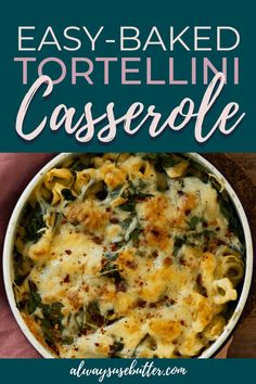 an easy baked tortellini casserole with spinach and cheese in a white dish