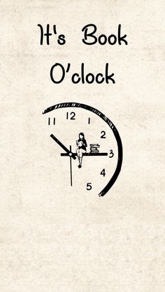 a drawing of a clock with the words it's book o'clock on it