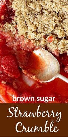 a close up of a strawberry crumble dessert on a plate with the words brown sugar strawberry crumble