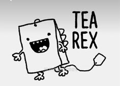 a black and white drawing of a bag with the words tea rex on it