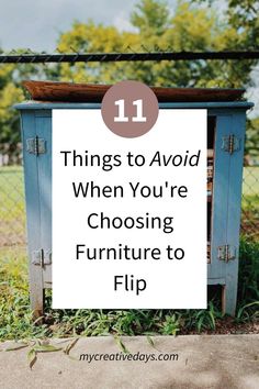 a blue cabinet with the words 11 things to avoid when you're choosing furniture to flip