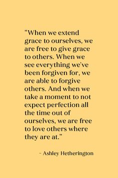 an image with the quote when we extend grace to ourselves, we are free to give grace