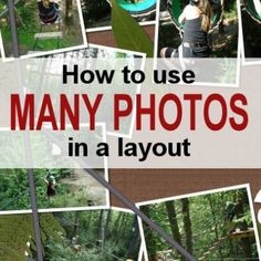 many photos are arranged in a collage with the words how to use many photos in a layout